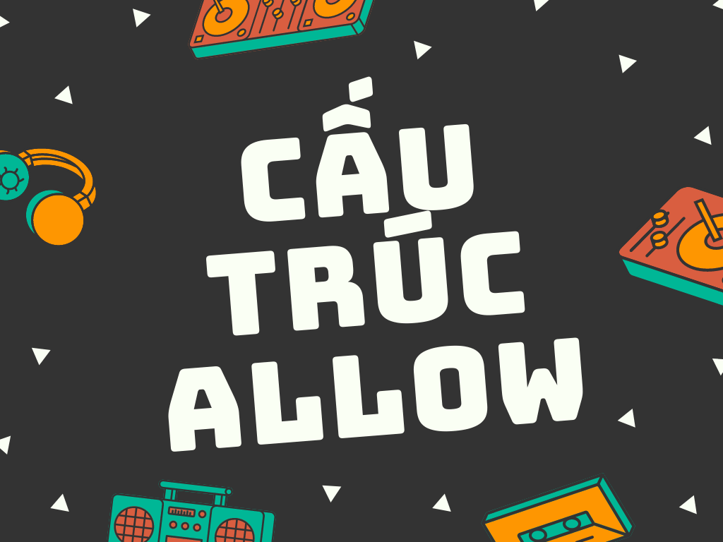 cách dùng allow