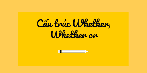 cách sử dụng whether